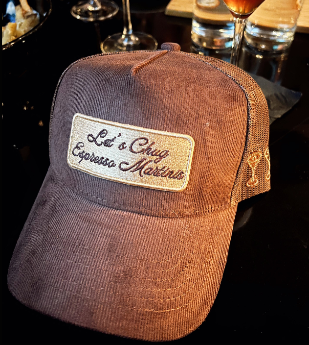 Let's Chug Espresso Martinis - Brown Corduroy Trucker Hat