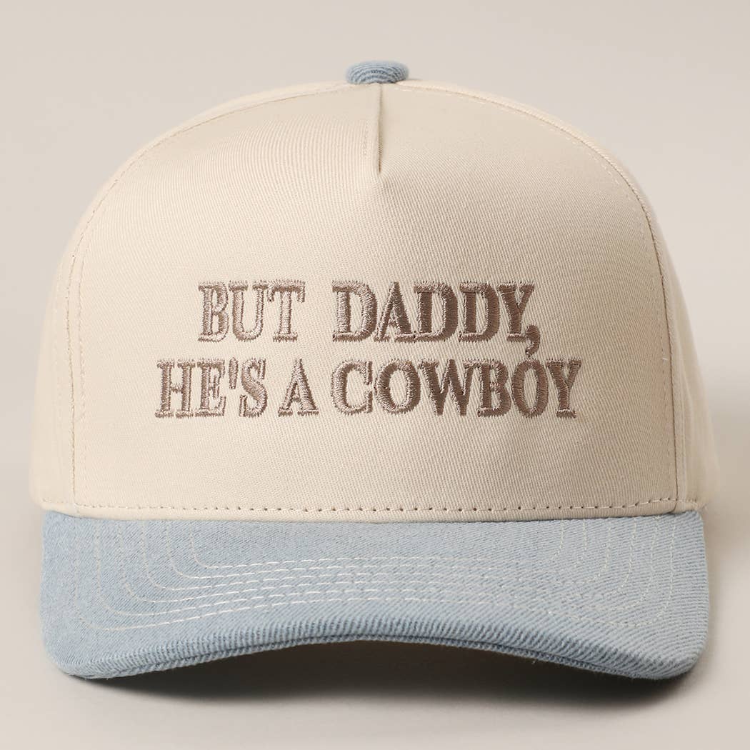 BUT DADDY, HE'S A COWBOY Trucker Hat