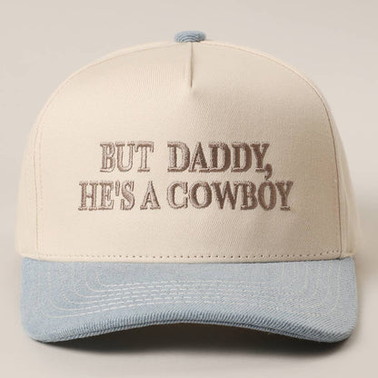 BUT DADDY, HE'S A COWBOY Trucker Hat