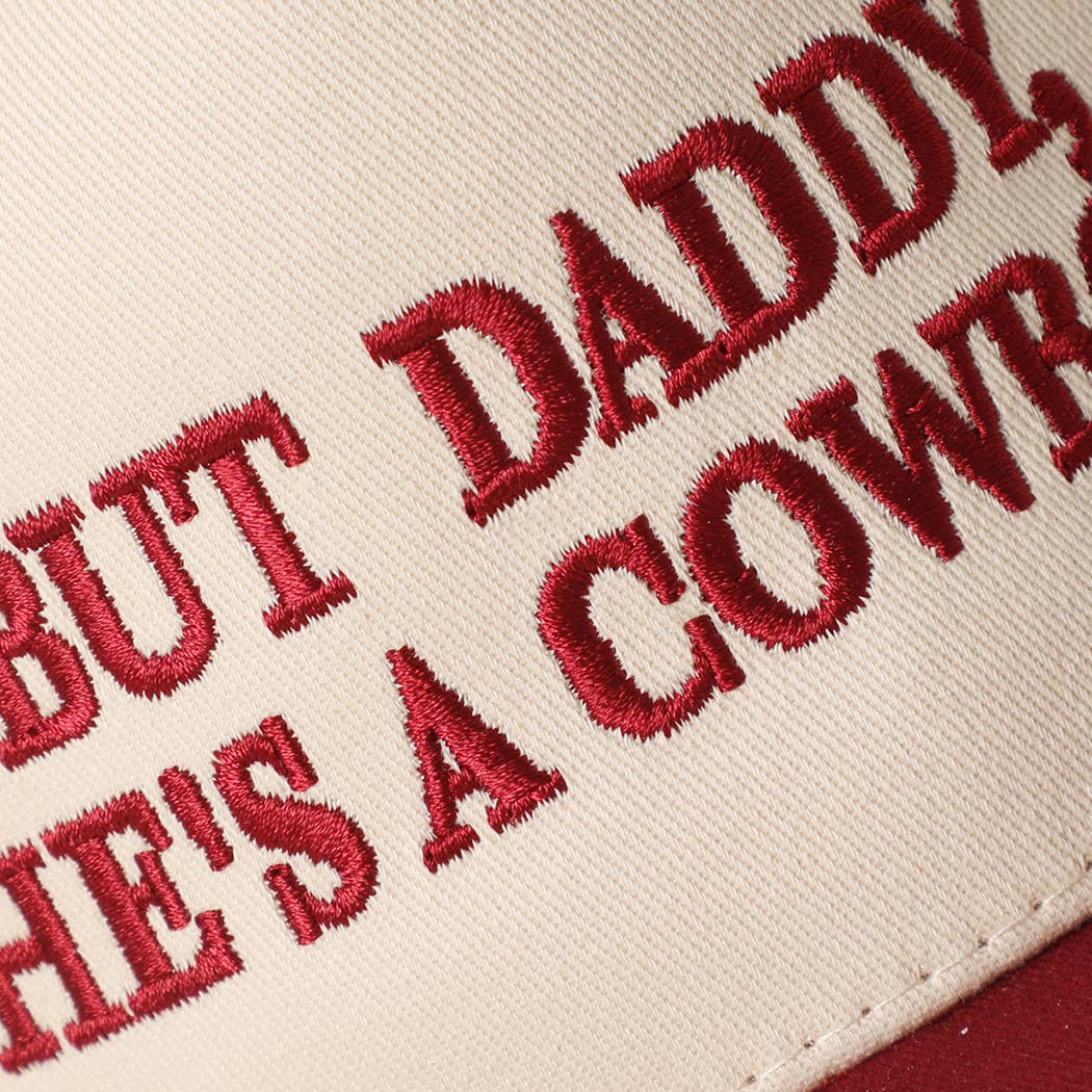 BUT DADDY, HE'S A COWBOY Trucker Hat