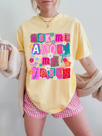 Ask Me About My Jesus Tee